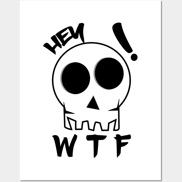 WTF Shirt, hey! wtf ??, Skull Shirt, hey shirt, Short sleeve t-shirt Wall Art by ZERLINDI